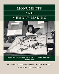 Monuments and Memory-Making: the Debate over Vietnam Veterans Memorial, 1981-1982