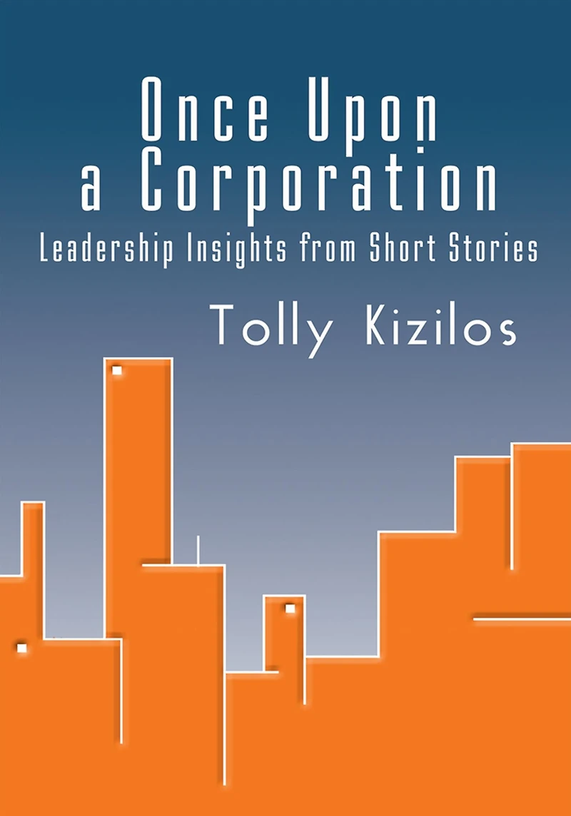 Once Upon a Corporation: Leadership Insights from Short Stories