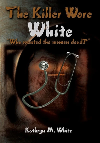 The Killer Wore White: "Who wanted the women dead?"