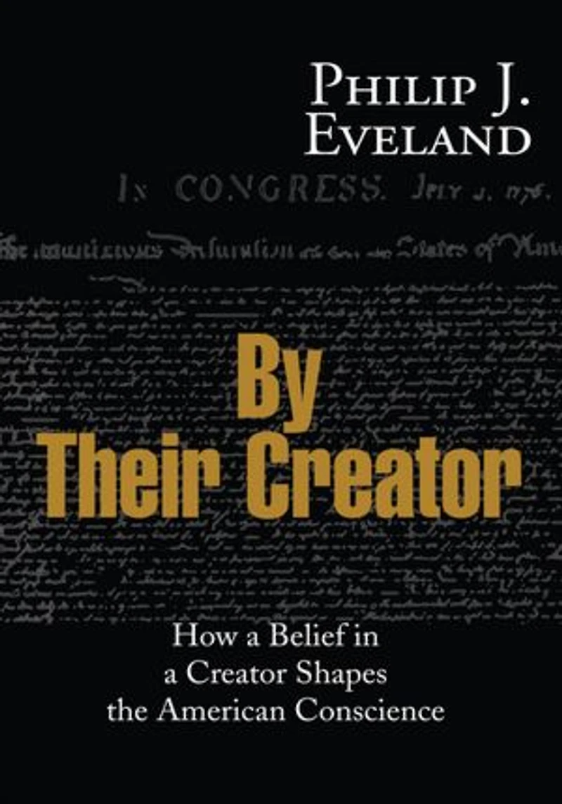 By Their Creator: How a Belief in a Creator Shapes the American Conscience