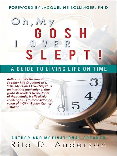 Oh, My Gosh I Over Slept!: A Guide to Living Life on Time