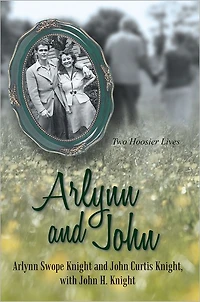 Arlynn and John: Two Hoosier Lives