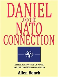 Daniel and the NATO Connection: A Biblical Exposition of Daniel and the Transformation of NATO