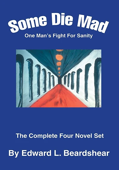 Some Die Mad: One Man's Fight For Sanity