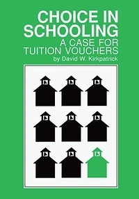 Choice in Schooling: A Case for Tuition Vouchers