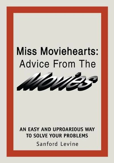 Miss Moviehearts: Advice From The Movies