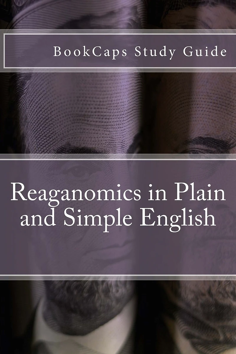 Reaganomics Plain and Simple English