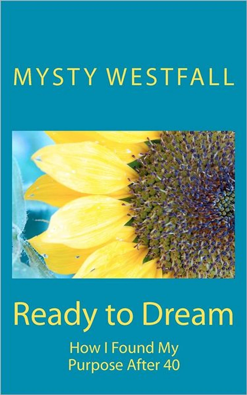 Ready to Dream: How I Found My Purpose After 40
