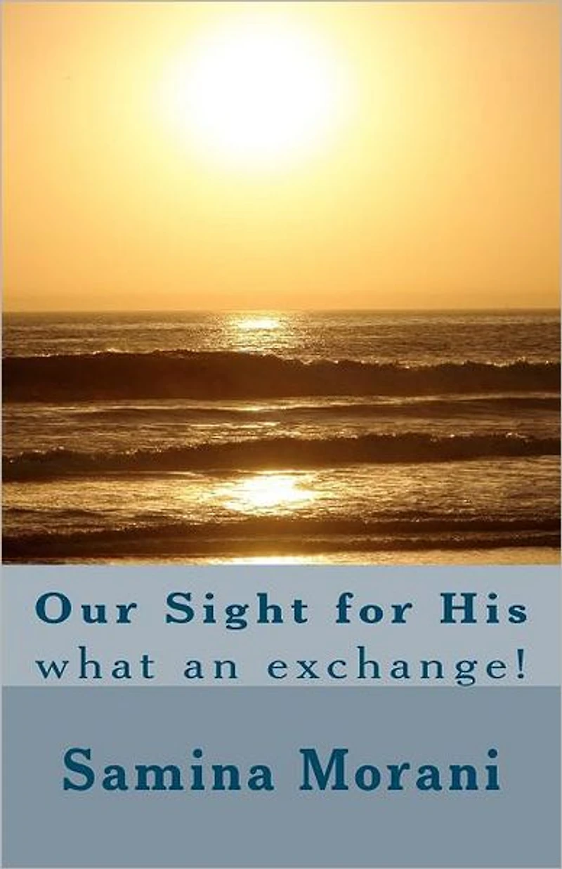 Our Sight for His - What an Exchange!