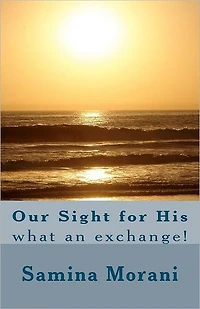 Our Sight for His - What an Exchange!