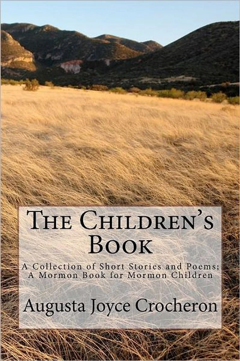 The Children's Book: A Collection of Short Stories and Poems; Mormon Book for Children