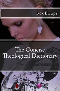 The Concise Theological Dictionary