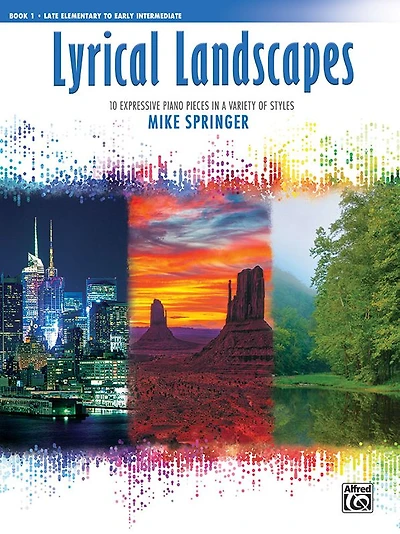 Lyrical Landscapes, Bk 1: 10 Expressive Piano Pieces in a Variety of Styles