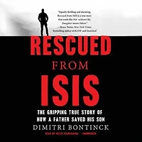 Rescued from ISIS: The Gripping True Story of How a Father Saved His Son
