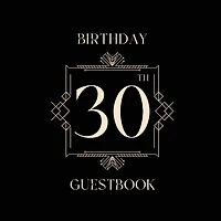 30th Birthday Guest Book Art Deco Box: Fabulous For Your Birthday Party - Keepsake of Family and Friends Treasured Messages and Photos