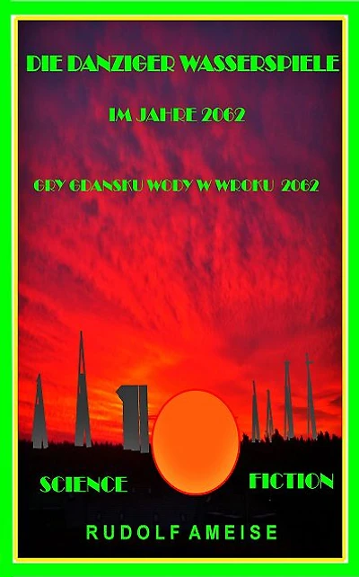 Die Danziger Wasserspiele im Jahre 2062: GRY GDANSKU WODY W ROKU 2062