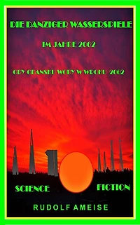Die Danziger Wasserspiele im Jahre 2062: GRY GDANSKU WODY W ROKU 2062