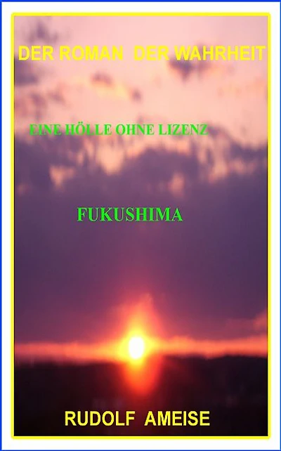 Eine Hölle ohne Lizenz Fukushima: Dreihundert Tage aus dem Tagebuch des Fuku