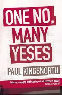 One No, Many Yeses: A Journey to the Heart of Global Resistance Movement