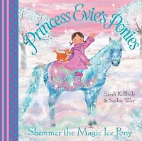 Princess Evie's Ponies: Shimmer the Magic Ice Pony
