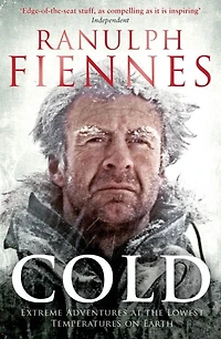 Cold: Extreme Adventures at the Lowest Temperatures on Earth