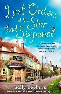Last Orders at the Star and Sixpence: feel-good fiction set perfect village pub!