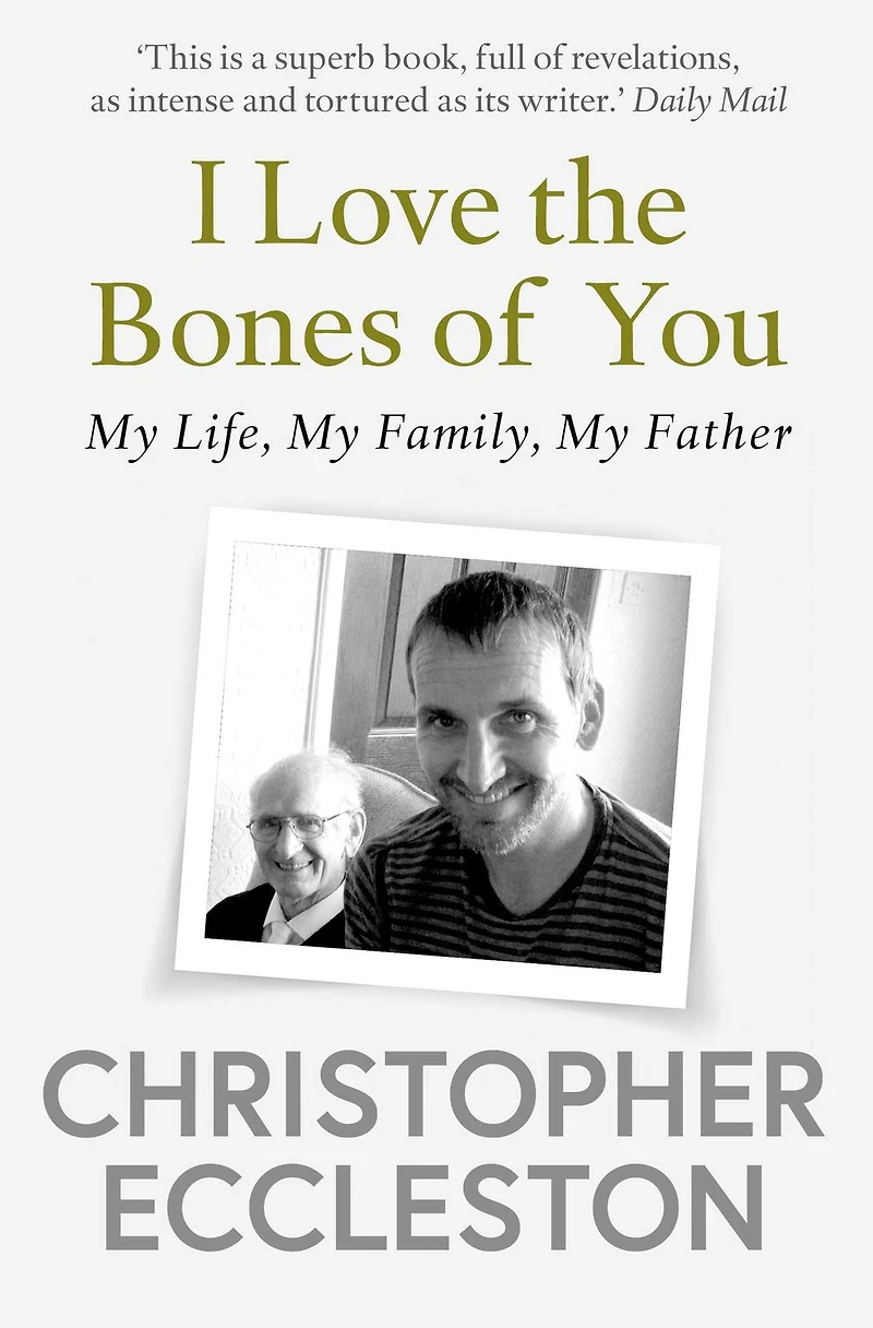 I Love The Bones Of You: My Father And Making Me