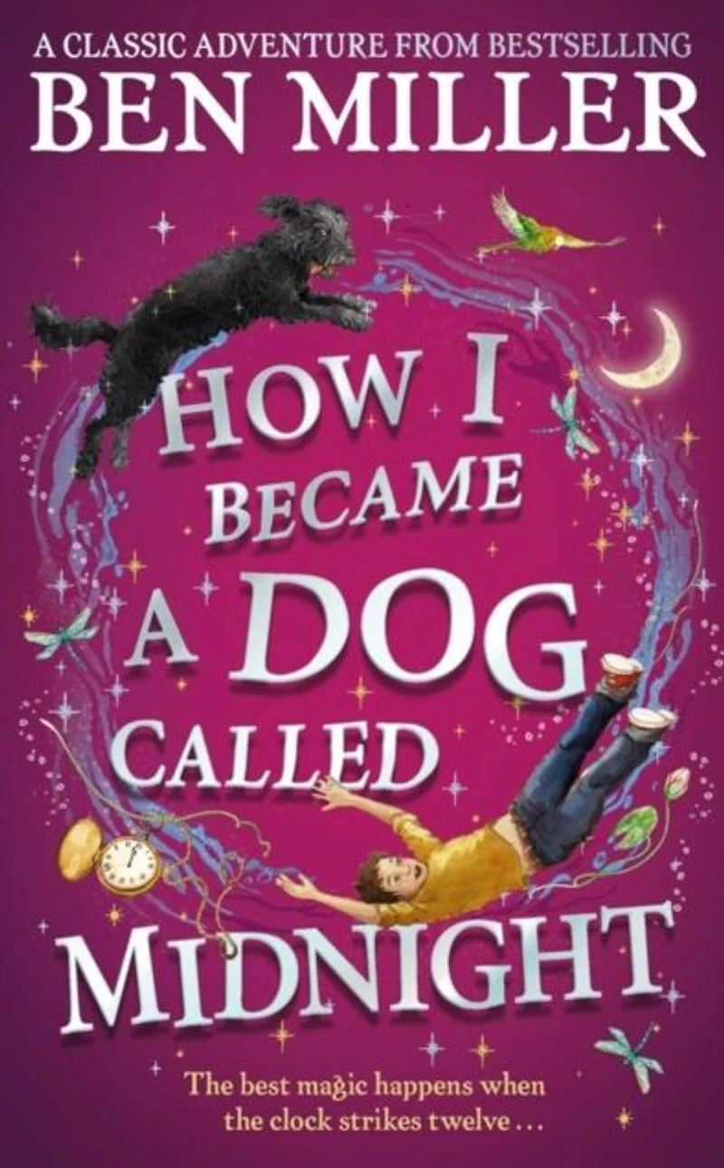 How I Became a Dog Called Midnight: magical adventure from The bestselling author of Day Fell Into Fairytale