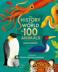 the History of World 100 Animals - Illustrated Edition