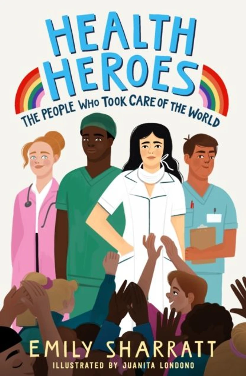 Health Heroes: the People Who Took Care of World