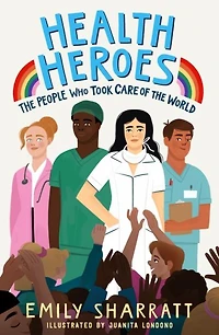 Health Heroes: the People Who Took Care of World