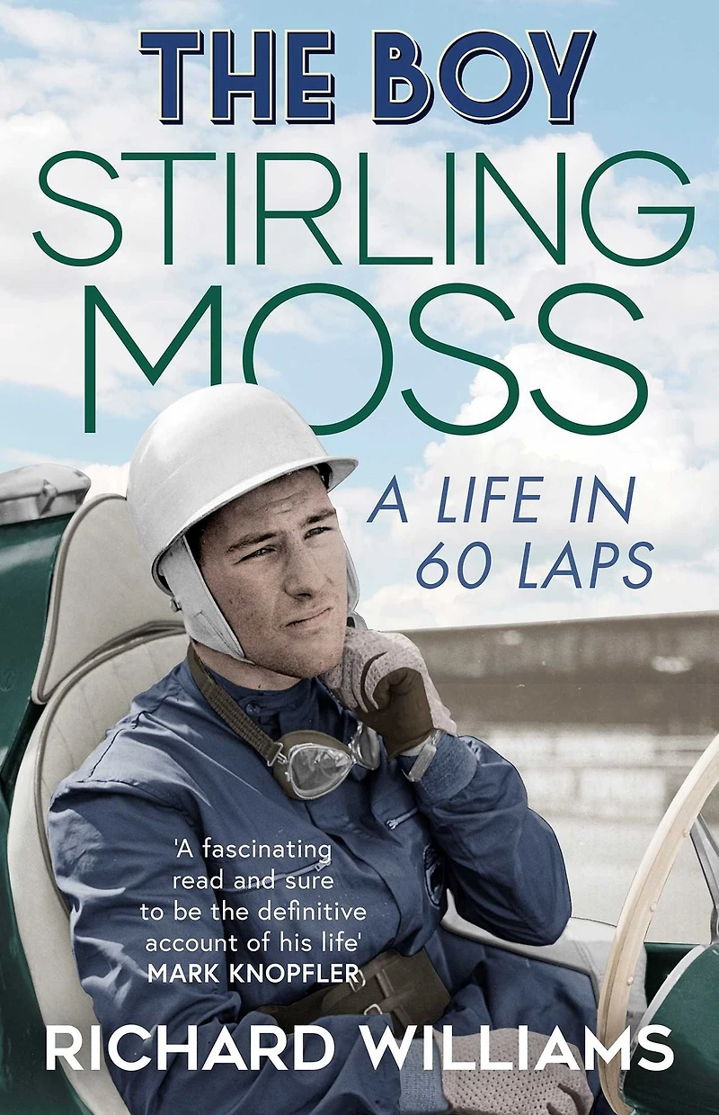The Boy: Stirling Moss: A Life 60 Laps
