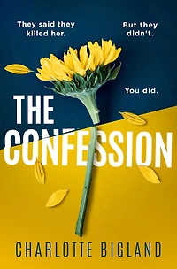 The Confession: a totally addictive psychological thriller with heart-stopping twist