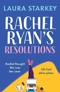 Rachel Ryan's Resolutions: A completely hilarious and heartwarming romantic comedy of second chances