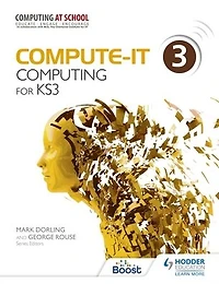 Compute-IT Students Book 3. Computing for KS 3