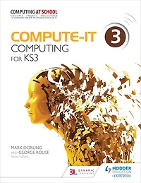 Compute-IT Students Book 3. Computing for KS 3