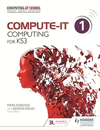 Compute-IT Students Book 1. Computing for KS 3