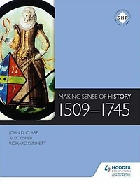 Making Sense of History: 1509-1745