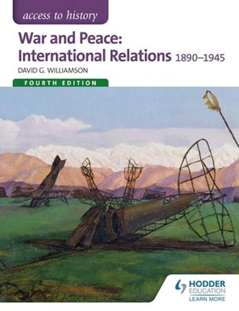 Access to History: War and Peace: International Relations 1890-1945 Fourth Edition