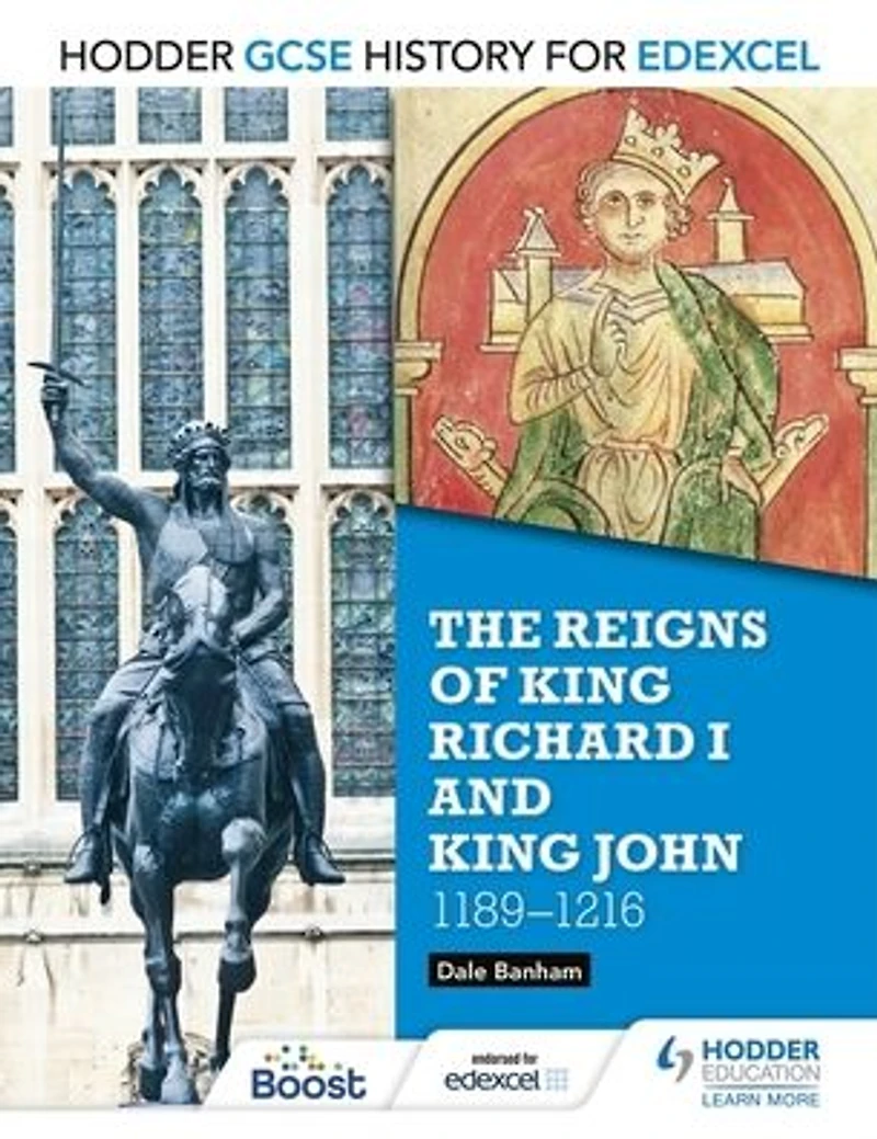 Hodder GCSE History for Edexcel: The reigns of King Richard I and John, 1189-1216