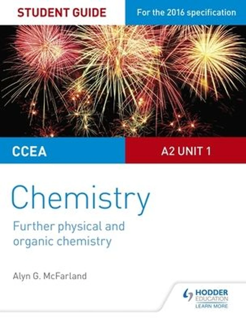 CCEA A2 Unit 1 Chemistry Student Guide: Further Physical and Organic