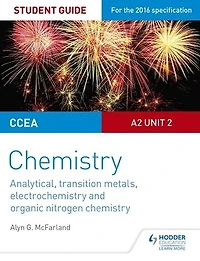 CCEA A2 Unit 2 Chemistry Student Guide: Analytical, Transition Metals, Electrochemistry and Organic Nitrogen