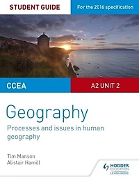 CCEA A2 Unit 2 geography Student Guide 5: Processes and issues human