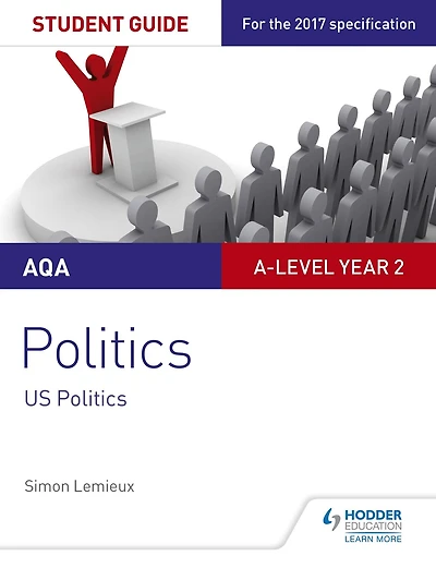 AQA A-level Politics Student Guide 4: Government and of the USA Comparative