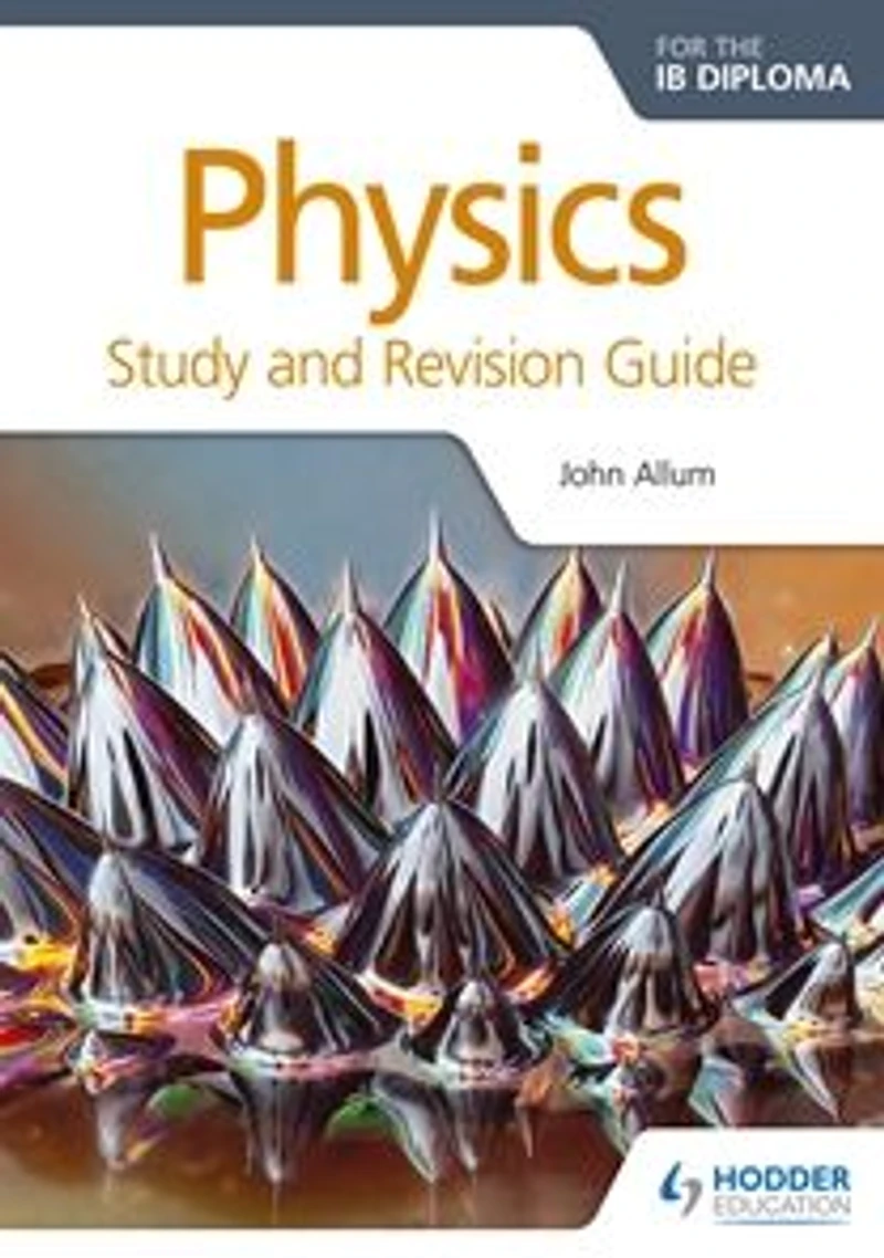 Physics for the IB Diploma Study and Revision Guide