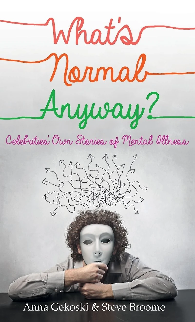 What's Normal Anyway? Celebrities' Own Stories of Mental Illness