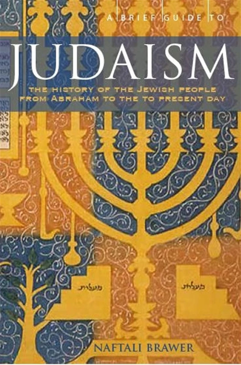 A Brief Guide to Judaism: Theology, History and Practice