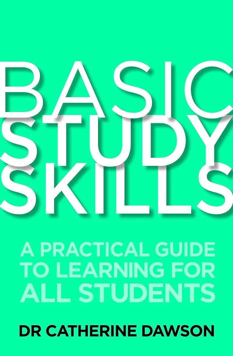 Basic Study Skills: A Practical Guide to Learning for All Students