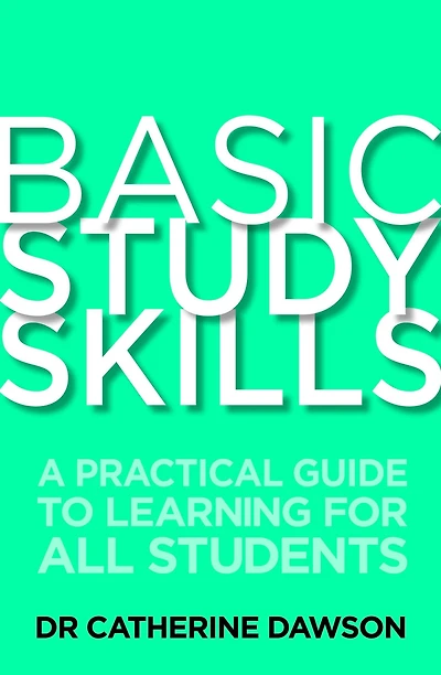 Basic Study Skills: A Practical Guide to Learning for All Students