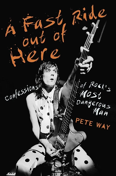 A Fast Ride Out of Here: Confessions Rock's Most Dangerous Man